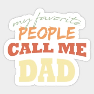 my favorite people call me dad Sticker